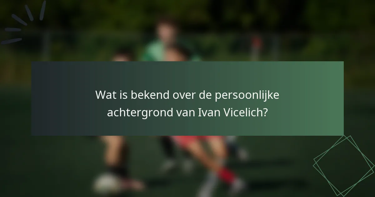 Wat is bekend over de persoonlijke achtergrond van Ivan Vicelich?