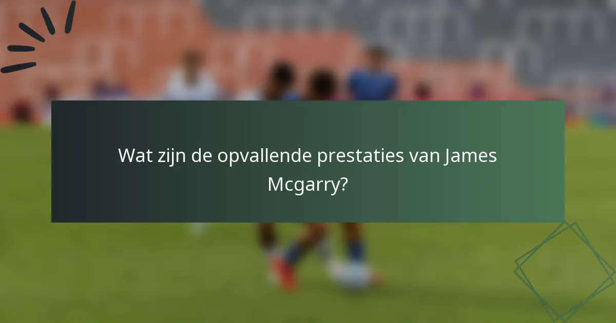 Wat zijn de opvallende prestaties van James Mcgarry?